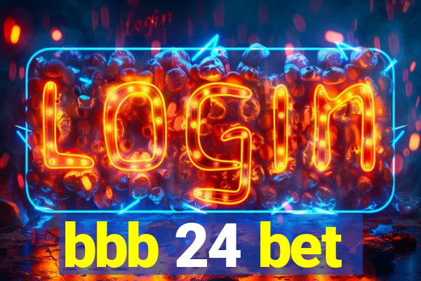 bbb 24 bet